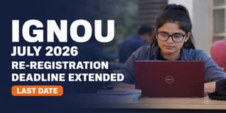 IGNOU July 2026 Re-Registration Deadline Extended to Aug 16; Check How to Apply